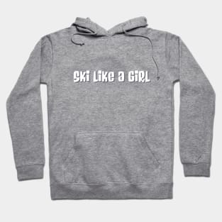 Ski like a girl (white) Hoodie